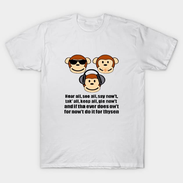The Barnsley Tyke Proverb Hear All, See all Say Nowt T-Shirt by taiche